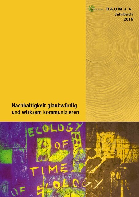 B.A.U.M.-Jahrbuch 2016: Nachhaltigkeit glaubwürdig und wirksam kommunizieren