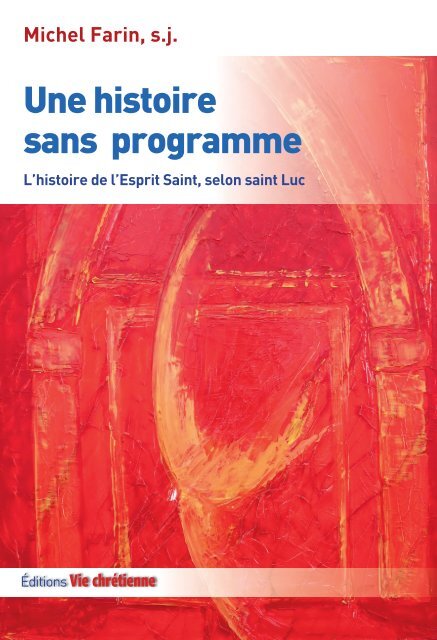 Une histoire sans programme. L’histoire de l’Esprit Saint, selon saint Luc