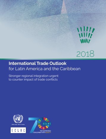 International Trade Outlook for Latin America and the Caribbean 2018: Stronger regional integration urgent to counter impact of trade conflicts