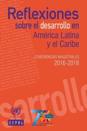 Reflexiones sobre el desarrollo en América Latina y el Caribe: Conferencias magistrales 2016-2018