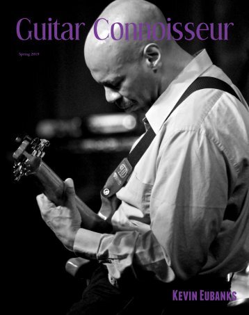 Guitar Connoisseur- Kevin Eubanks Spring 2019 