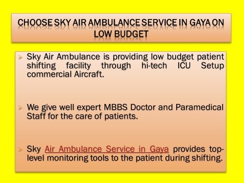 Receive Comfortable Patient Shifting in Gaya by Sky Air Ambulance