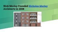 Nick Morley Founded Nicholas Morley Architects in 2008