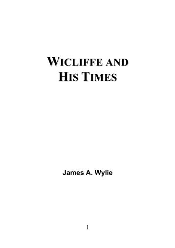 Wicliffe and His Times - James Aitken Wylie