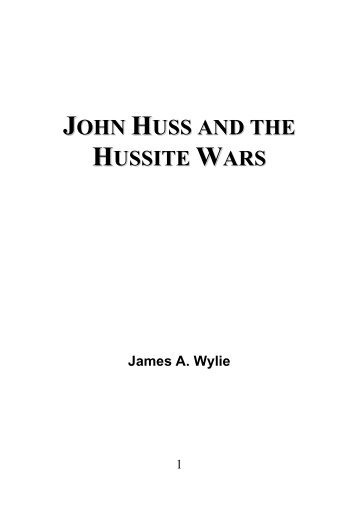 John Huss and the Hussite Wars - James Aitken Wylie