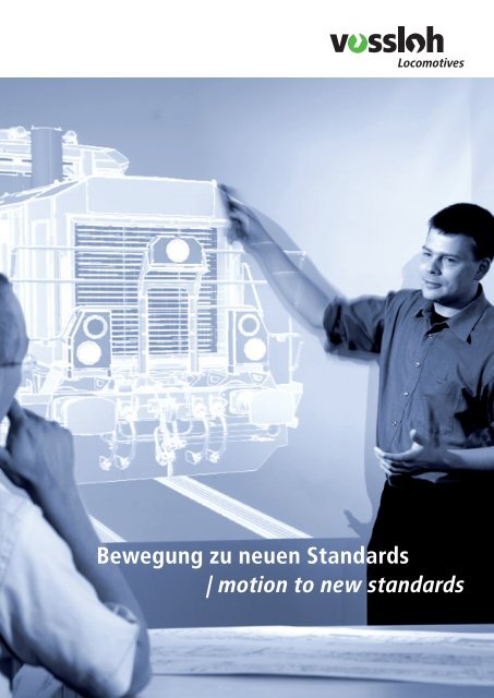 Bewegung zu neuen Standards - Vossloh Locomotives GmbH