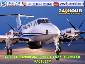 Book now instantaneously Transfer in Dibrugarh by Sky Air Ambulance