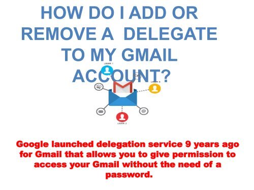 How do I Add or Remove a delegate to my Gmail account?
