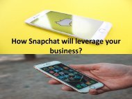 How Snapchat will leverage your business