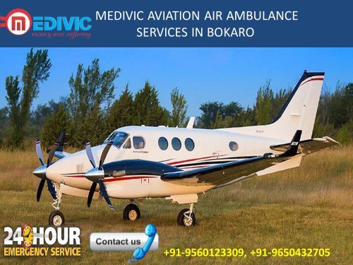 life support Air Ambulance service in Bokaro and Jamshedpur by Medivic Aviation