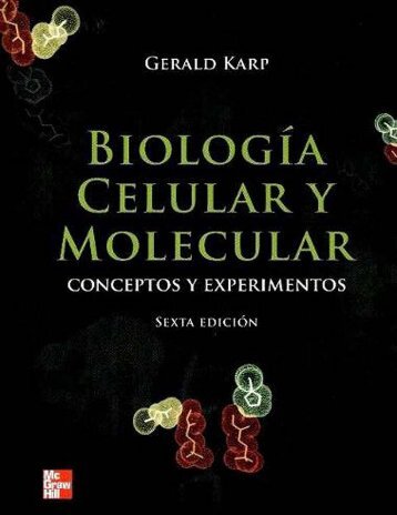 Biologia celular y molecular 6ª edición Gerald Karp
