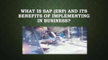 What is SAP (ERP) and its benefits of implementing in business?