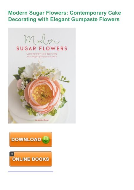 Effective Download Modern Sugar Flowers Contemporary Cake