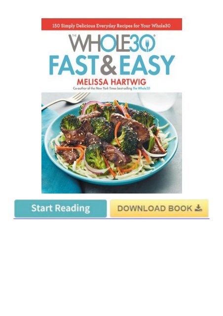 EFFECTIVE) Download The Whole30 Fast &amp; Easy Cookbook: 150 Simply  Delicious Everyday Recipes for Your Whole30 eBook