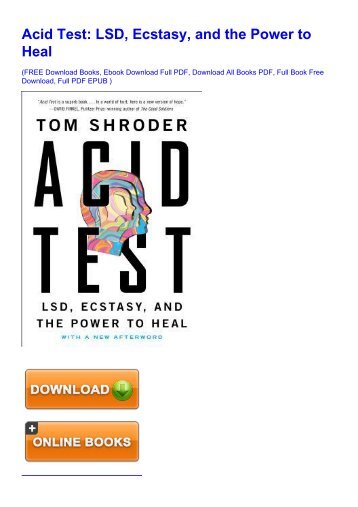 (Collectible) [PDF] Download Acid Test: LSD, Ecstasy, and the Power to Heal By - Tom Shroder