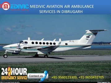 Affordable Air Ambulance service in Dibrugarh and Dimapur by Medivic Aviation