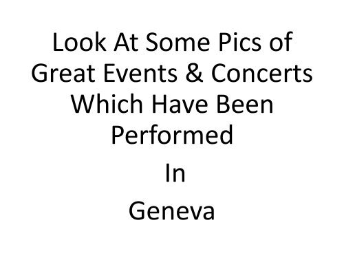 Concerts And Events In Geneva - That One Should Not Miss