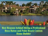 Best Reasons behind Hiring a Professional Boca Raton and Palm Beach Custom Home Builder