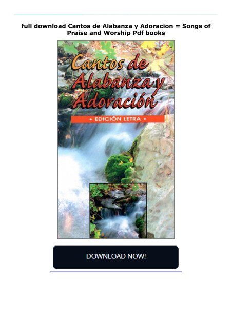 full download Cantos de Alabanza y Adoracion = Songs of Praise and Worship Pdf books