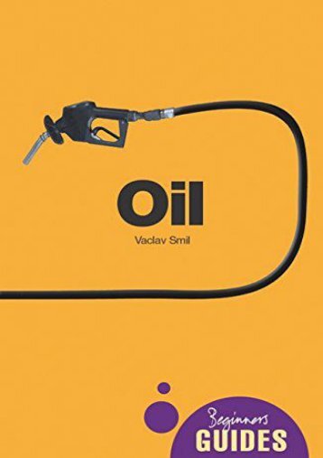 Pdf download Oil: A Beginner s Guide (Beginner s Guides) full