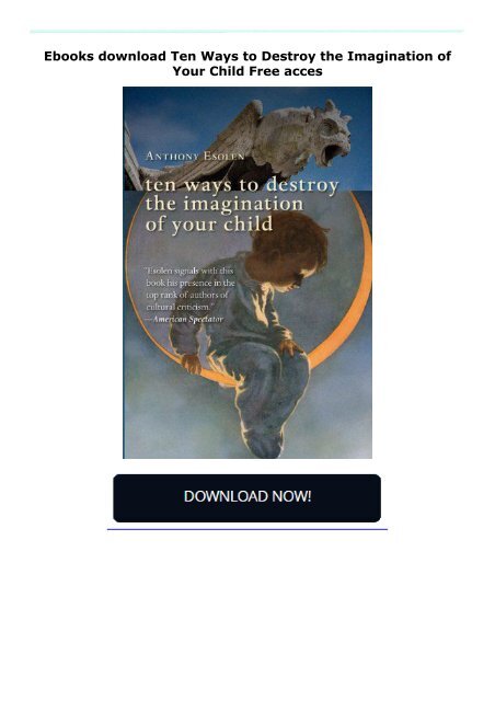 Ebooks download Ten Ways to Destroy the Imagination of Your Child Free acces