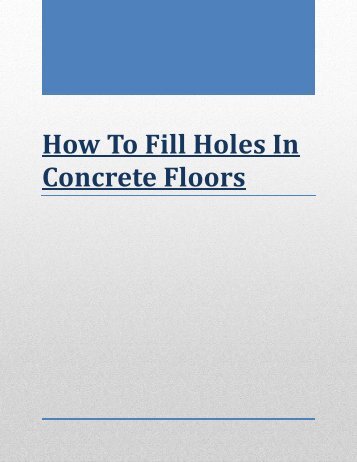 How To Fill Holes In Concrete Floors