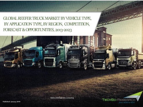 Global Reefer Truck Market to Grow at 9% until 2023 | TechSci Research