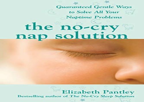 [+][PDF] TOP TREND The No-Cry Nap Solution: Guaranteed Gentle Ways To Solve All Your Naptime Problems (Pantley)  [FREE] 