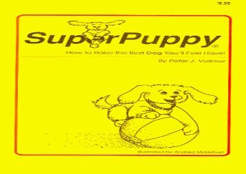 [+]The best book of the month SuperPuppy:How to Raise the Best Dog You ll Ever Have!  [DOWNLOAD] 