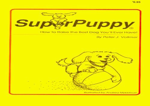 [+]The best book of the month SuperPuppy:How to Raise the Best Dog You ll Ever Have!  [DOWNLOAD] 