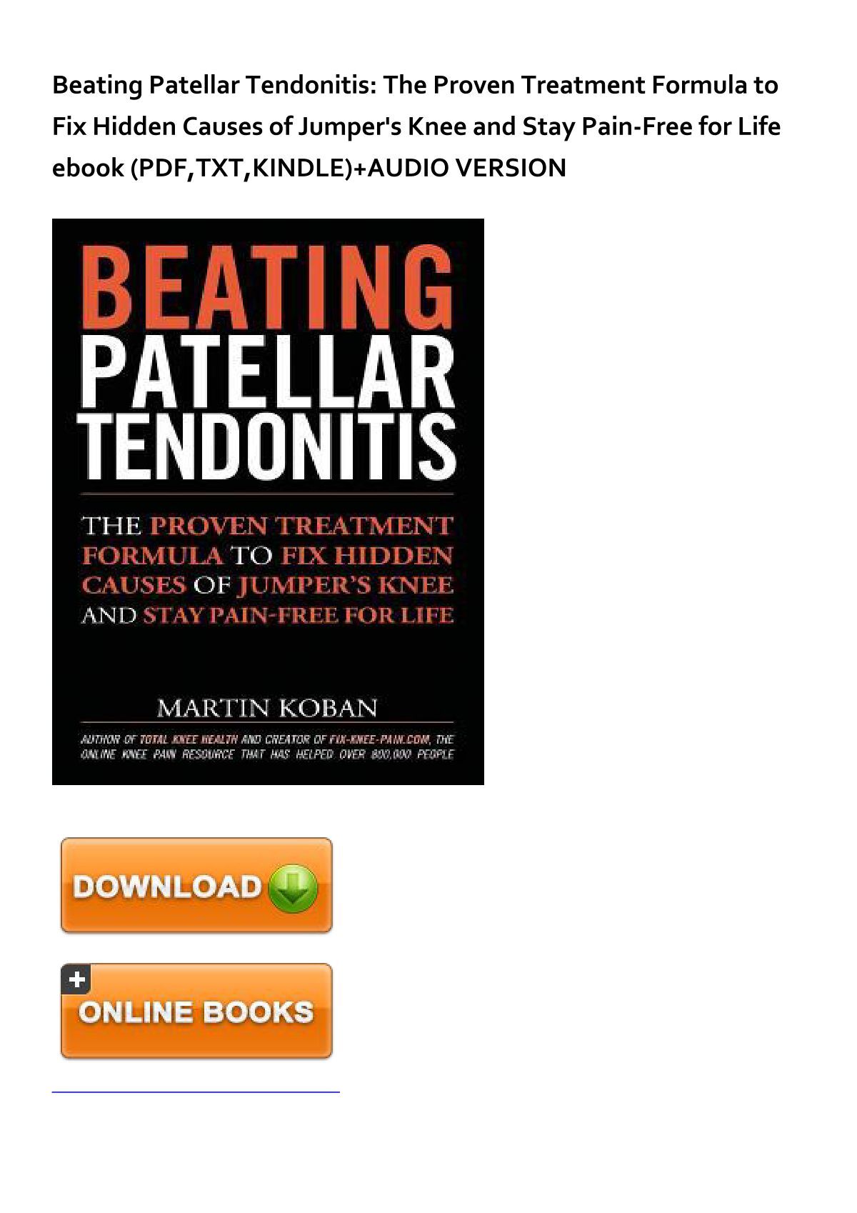 GRATEFUL) Beating Patellar Tendonitis: The Proven Treatment Formula to Fix  Hidden Causes of Jumper's Knee and Stay Pain-Free for Life eBook PDF  Download