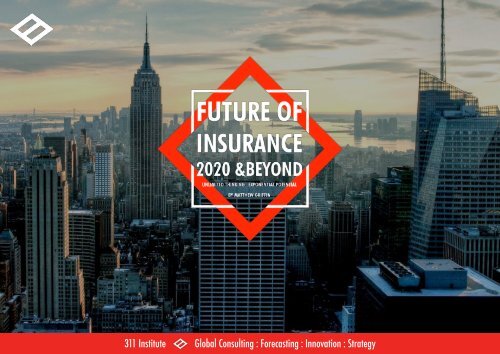 311 Institute - The Future of Insurance 2020 &amp;Beyond