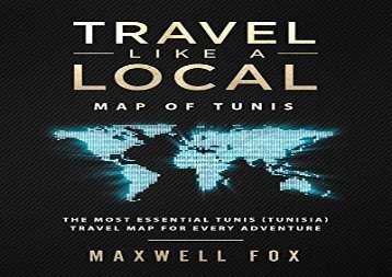 [+][PDF] TOP TREND Travel Like a Local - Map of Tunis: The Most Essential Tunis (Tunisia) Travel Map for Every Adventure  [READ] 