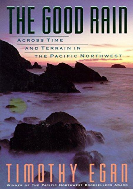 [+][PDF] TOP TREND The Good Rain: Across Time and Terrain in the Pacific Northwest (Vintage Departures)  [FREE] 