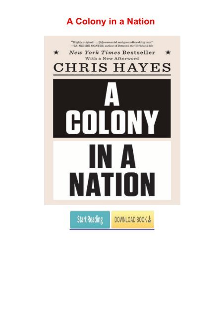 Read [PDF] A Colony in a Nation by Chris Hayes [PDF EPUB KINDLE]