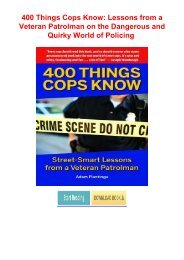 Read PDF 400 Things Cops Know: Lessons from a Veteran Patrolman on the Dangerous and Quirky World of Policing by Adam Plantinga PDF File