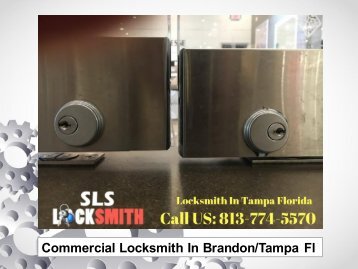 Commercial Locksmith In Brandon and Tampa Fl