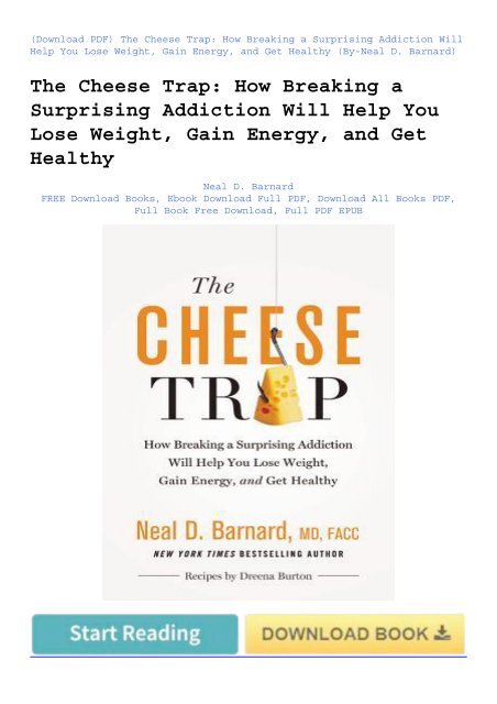 (PDF) The Cheese Trap: How Breaking a Surprising Addiction Will Help You Lose Weight, Gain Energy, and Get Healthy | Used
