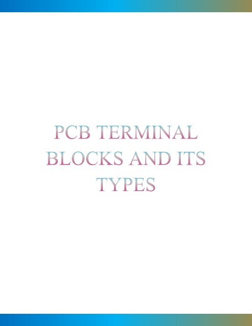 PCB TERMINAL BLOCKS AND ITS TYPES