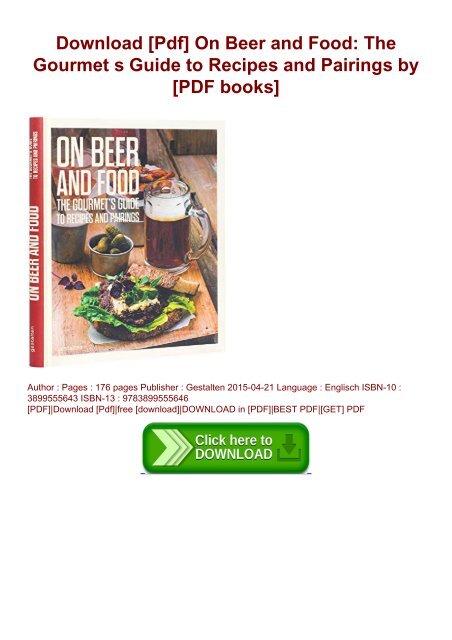 Download [Pdf] On Beer and Food: The Gourmet s Guide to Recipes and  Pairings by [PDF