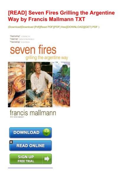 READ] Seven Fires Grilling the Argentine Way by Francis Mallmann TXT