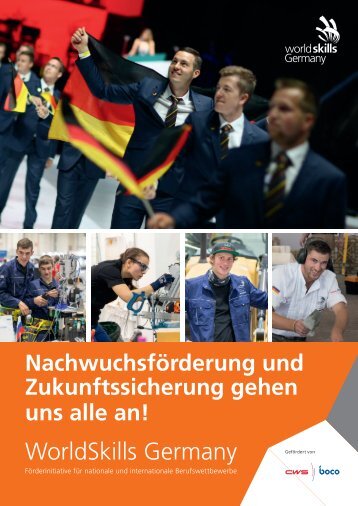 WorldSkills Germany - Nachwuchsförderung und Zukunftssicherung gehen uns alle an!