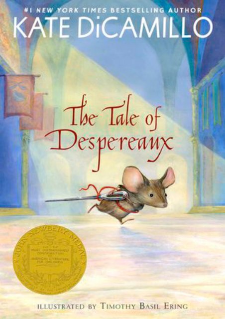 [READ] The Tale of Despereaux: Being the Story of a Mouse, a Princess, Some Soup, and a Spool of Thread by Kate DiCamillo Ebook Download