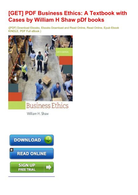 [GET] PDF Business Ethics: A Textbook with Cases by William H Shaw pDf books