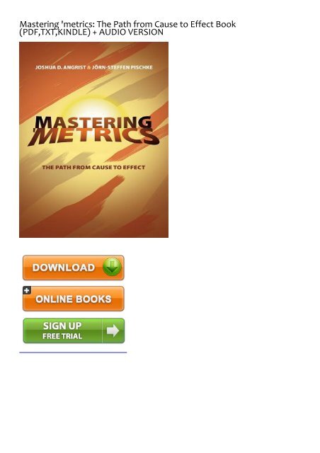 [FREE] [DOWNLOAD] Mastering 'metrics: The Path from Cause to Effect by Joshua D. Angrist Ebook Download