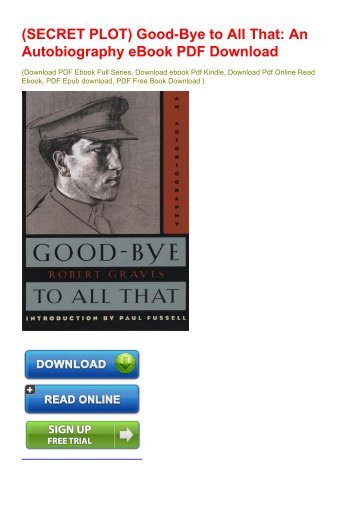 (SECRET PLOT) Good-Bye to All That: An Autobiography eBook PDF Download