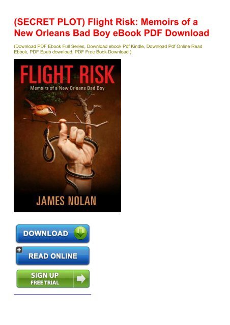 Secret Plot Flight Risk Memoirs Of A New Orleans Bad Boy Ebook Pdf Download