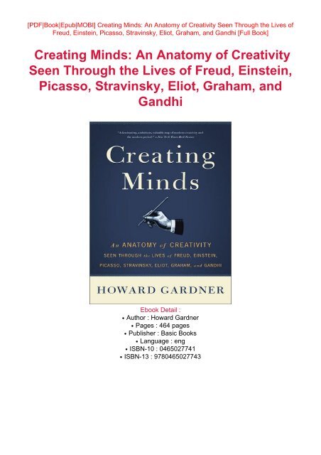 DOWNLOAD PDF Online Creating Minds: An Anatomy of Creativity Seen Through the Lives of Freud, Einstein, Picasso, Stravinsky, Eliot, Graham, and Gandhi PDF Full