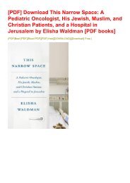 [PDF] Download This Narrow Space: A Pediatric Oncologist, His Jewish, Muslim, and Christian Patients, and a Hospital in Jerusalem by Elisha Waldman [PDF books]