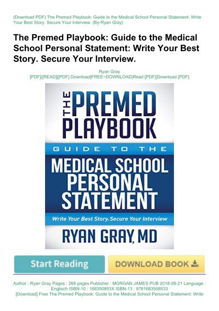 [Download] Free The Premed Playbook: Guide to the Medical School Personal Statement: Write Your Best Story. Secure Your Interview. by Ryan Gray pDf books